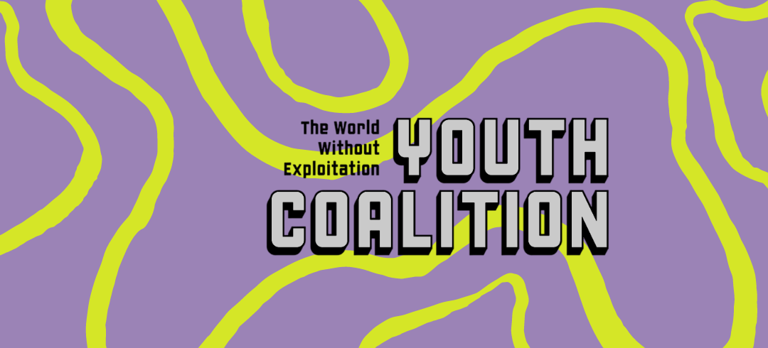 Jak Powstaje Międzynarodowy Ruch Abolicjonistyczny? Rozmowa Z World Without Exploitation Youth Coalition